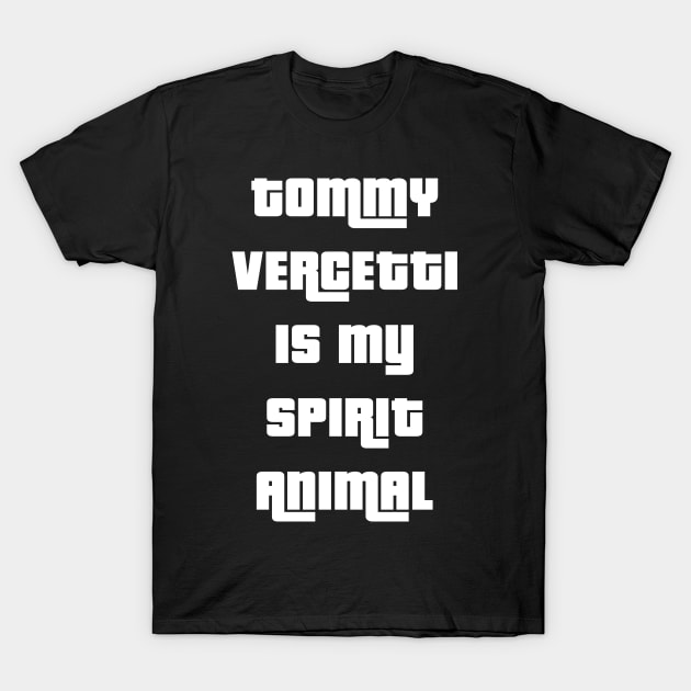 Tommy Vercetti is my spirit animal T-Shirt by freepizza